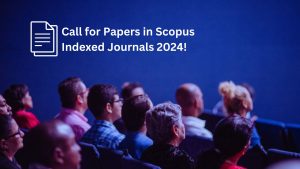 Read more about the article Call for Papers in Scopus Indexed Journals 2024!