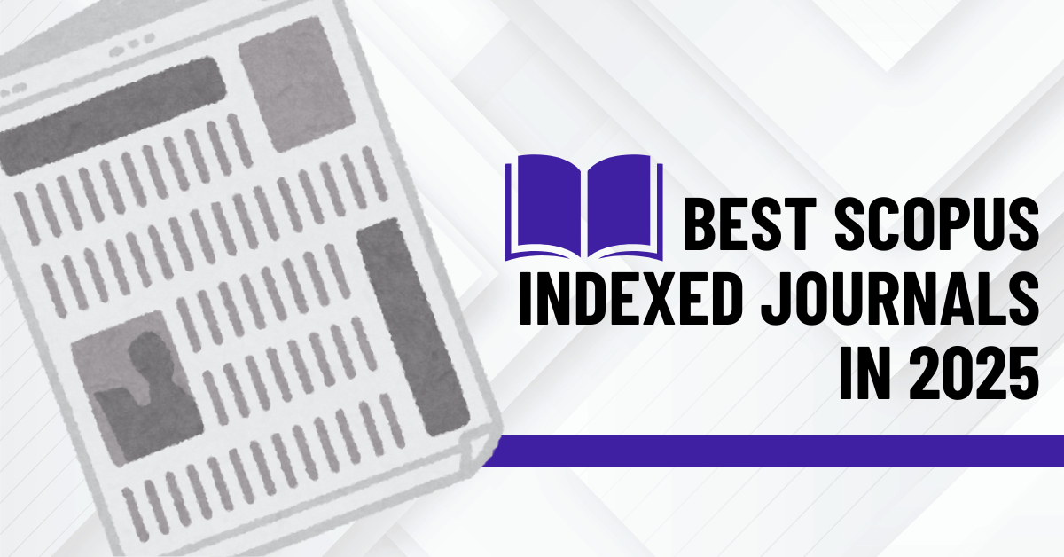 Read more about the article Best Scopus Indexed Journals in 2025: Submit Research to the Right Publication