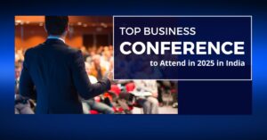 Read more about the article Top Business Conferences to Attend in 2025 in India