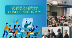 Read more about the article Top Cities for Attending International Conferences in 2025