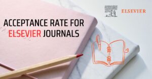 Read more about the article What is the Acceptance Rate for Elsevier Journals?