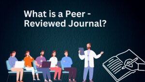 Read more about the article What is a Peer-Reviewed Journal?