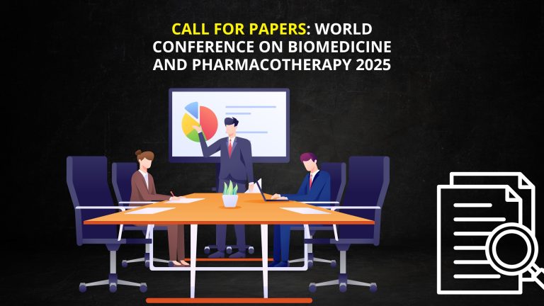 Call for Papers World Conference on Biomedicine and Pharmacotherapy